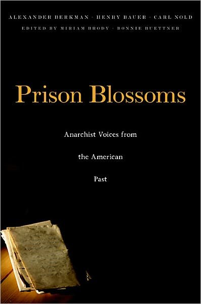 Cover for Alexander Berkman · Prison Blossoms: Anarchist Voices from the American Past - The John Harvard Library (Hardcover Book) (2011)