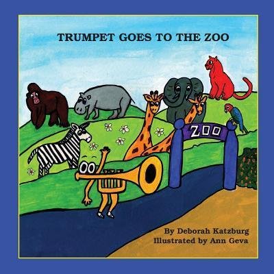 Cover for Deborah Katzburg · Trumpet Goes to the Zoo (Paperback Bog) (2017)