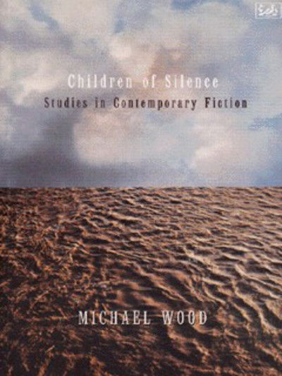 Cover for Michael Wood · Children Of Silence: Studies in Contemporary Fiction (Taschenbuch) (1998)