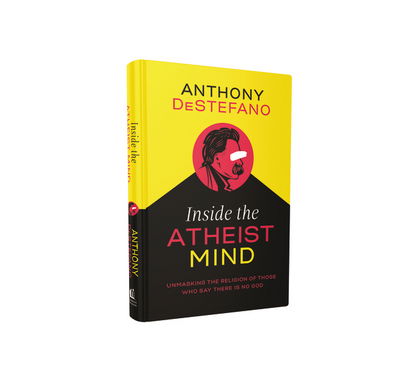 Cover for Anthony DeStefano · Inside the Atheist Mind: Unmasking the Religion of Those Who Say There Is No God (Hardcover Book) (2018)