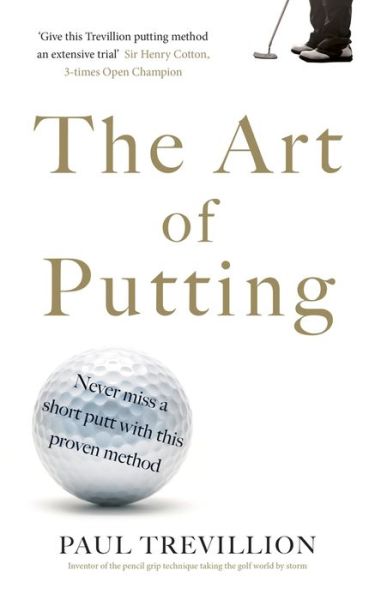 Cover for Paul Trevillion · The Art of Putting: Trevillion's Method of Perfect Putting (Paperback Book) (2018)