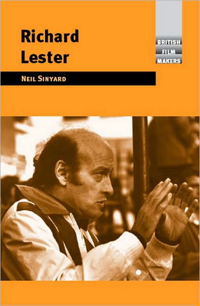 Richard Lester - British Film-Makers - Neil Sinyard - Libros - Manchester University Press - 9780719067563 - 1 de julio de 2010