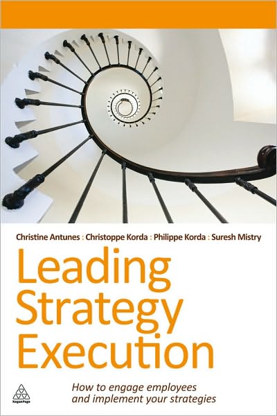 Leading Strategy Execution: How to Engage Employees and Implement Your Strategies - Suresh Mistry - Books - Kogan Page Ltd - 9780749460563 - May 3, 2010
