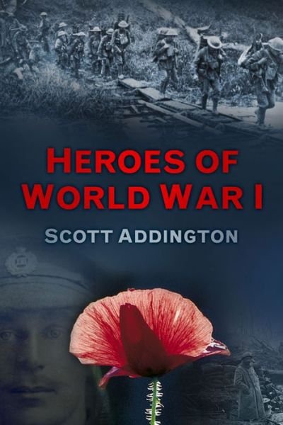 Cover for Scott Addington · Heroes of World War I: Fourteen Stories of Bravery (Paperback Book) (2016)