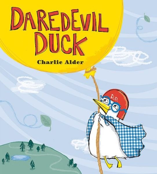 Cover for Charlie Alder · Daredevil Duck (Hardcover bog) (2015)