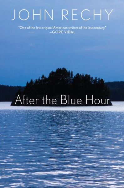 Cover for John Rechy · After the Blue Hour (Book) (2018)