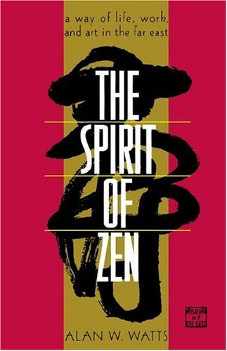 The Spirit of Zen: a Way of Life, Work, and Art in the Far East (Wisdom of the East) - Alan Watts - Books - Grove Press - 9780802130563 - January 14, 1994