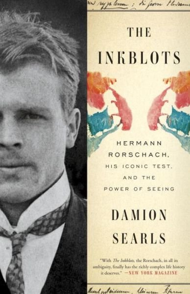 Cover for Damion Searls · The Inkblots: Hermann Rorschach, His Iconic Test, and the Power of Seeing (Taschenbuch) (2018)