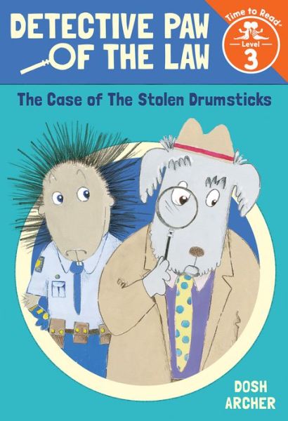 Cover for Dosh Archer · The Case of the Stolen Drumsticks - Detective Paw of the Law (Hardcover Book) (2018)