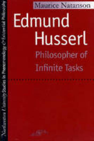 Cover for Maurice Natanson · Edmund Husserl: Philosopher of Infinite Tasks - Studies in Phenomenology and Existential Philosophy (Pocketbok) (1974)