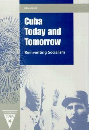 Cover for Max Azicri · Cuba Today and Tomorrow: Reinventing Socialism - Contemporary Cuba (Gebundenes Buch) [1st edition] (2000)