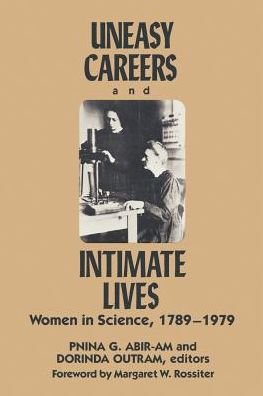 Cover for Pnina G Abir-am · Uneasy Careers and Intimate Lives: Women in Science, 1789-1979 - Lives of Women in Science (Taschenbuch) (1987)
