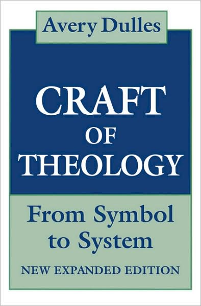 Cover for Avery Dulles · The Craft of Theology: from Symbol to System (Taschenbuch) [New edition] (1995)