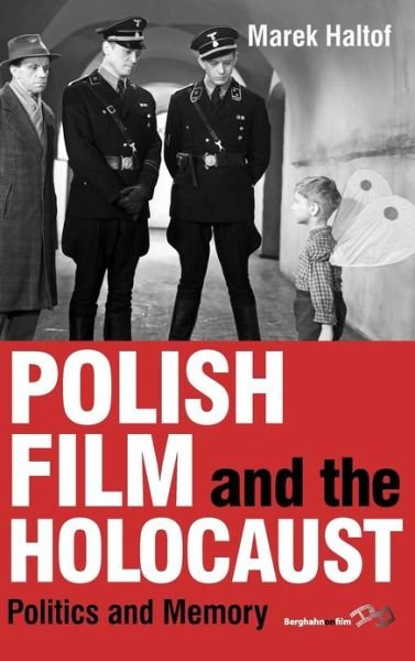 Cover for Marek Haltof · Polish Film and the Holocaust: Politics and Memory (Hardcover bog) (2012)