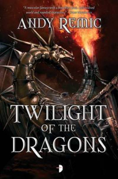 Twilight of the Dragons - The Blood Dragon Empire - Andy Remic - Kirjat - Watkins Media Limited - 9780857664563 - tiistai 2. elokuuta 2016