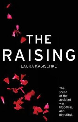 The Raising - Laura Kasischke - Bücher - Atlantic Books - 9780857891563 - 1. März 2012