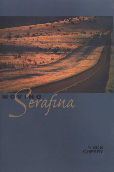 Cover for Bob Cherry · Moving Serafina (Hardcover Book) (2007)