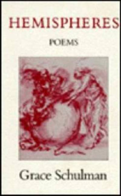 Hemispheres: Poems - Grace Schulman - Livres - Sheep Meadow Press,U.S. - 9780935296563 - 31 décembre 1984