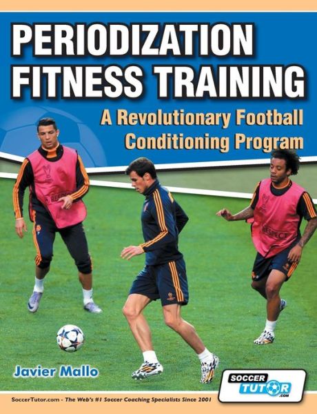 Cover for Javier Mallo · Periodization Fitness Training - A Revolutionary Football Conditioning Program (Paperback Bog) (2014)