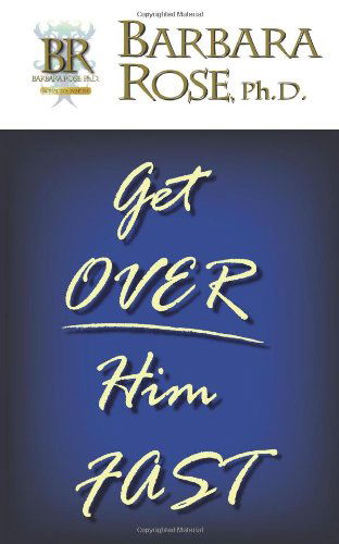 Cover for Ms Barbara Rose · Get over Him Fast (Paperback Book) (2009)