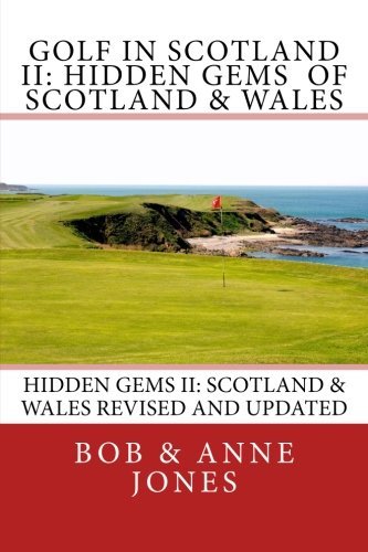 Cover for Bob &amp; Anne Jones · Golf in Scotland Ii: Hidden Gems of Scotland &amp; Wales: Revised and Updated (Paperback Book) (2014)