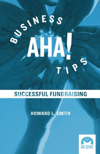 Cover for Howard L. Smith · Business Aha! Tips: Successful Fundraising (Volume 3) (Paperback Book) (2014)