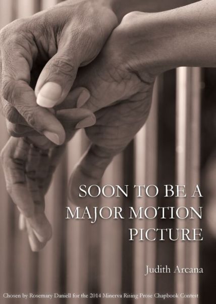 Cover for Judith Arcana · Soon to Be a Major Motion Picture (Paperback Book) (2015)