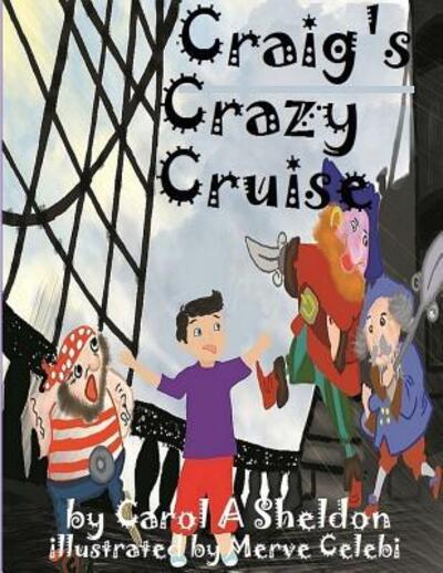 Craig's Crazy Cruise - Carol Anita Sheldon - Książki - Houghton - 9780990518563 - 31 maja 2019