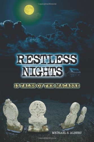 Cover for Michael S Albert · Restless Nights: 13 Tales of the Macabre (Paperback Book) (2014)