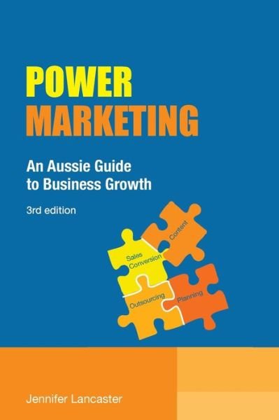 Jennifer Lancaster · Power Marketing: An Aussie Guide to Business Growth (Paperback Book) [3rd Edition edition] (2021)