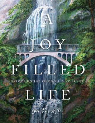 Cover for Joy E Miller · A Joy Filled Life (Paperback Book) (2015)