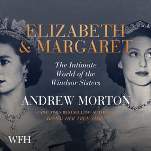 Cover for Andrew Morton · Elizabeth and Margaret: The Intimate World of the Windsor Sisters (Lydbok (CD)) [Unabridged edition] (2021)