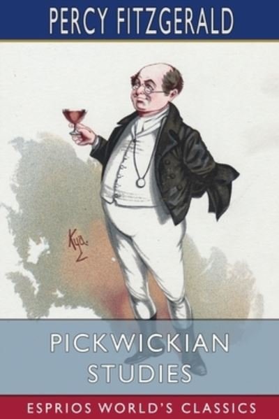 Cover for Inc. Blurb · Pickwickian Studies (Esprios Classics) (Paperback Bog) (2024)