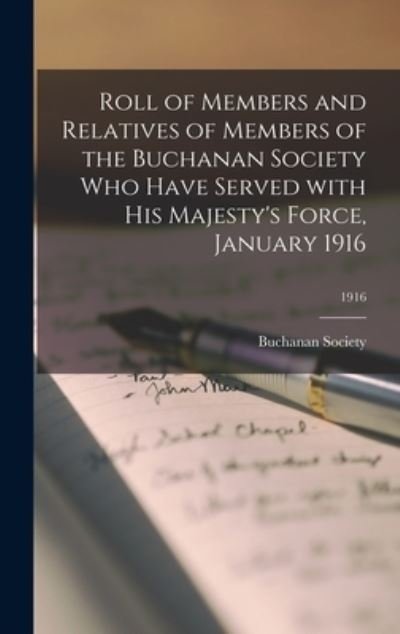 Cover for Buchanan Society · Roll of Members and Relatives of Members of the Buchanan Society Who Have Served With His Majesty's Force, January 1916; 1916 (Inbunden Bok) (2021)
