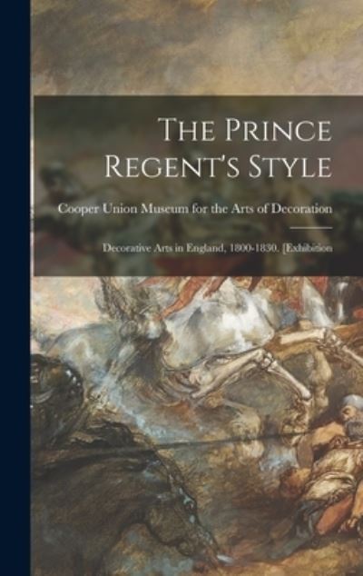 Cover for Cooper Union Museum for the Arts of D · The Prince Regent's Style (Hardcover Book) (2021)