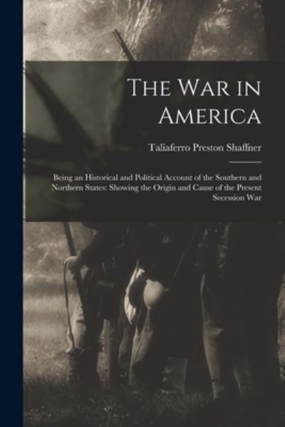Cover for Taliaferro Preston Shaffner · The War in America (Paperback Book) (2021)