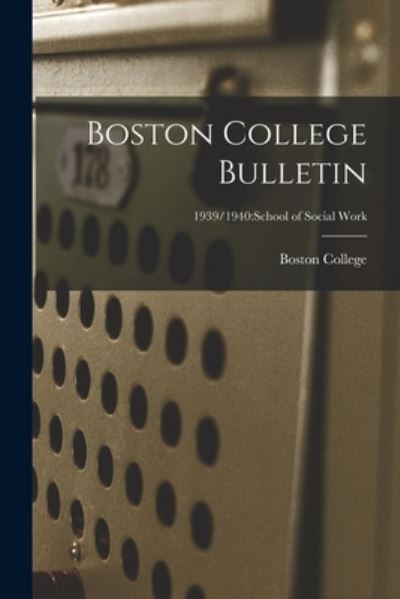 Cover for Boston College · Boston College Bulletin; 1939/1940 (Pocketbok) (2021)