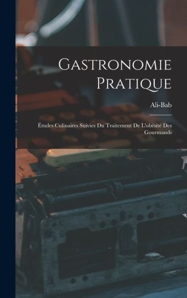 Cover for Ali-Bab · Gastronomie Pratique (Bok) (2022)