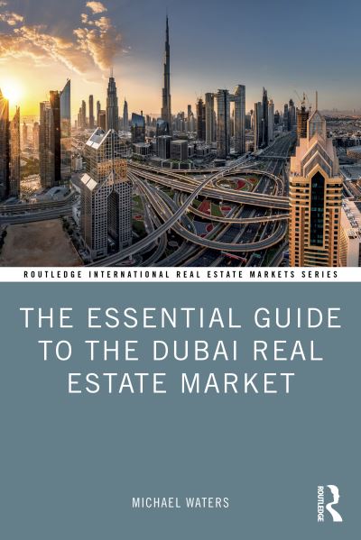 Cover for Michael Waters · The Essential Guide to the Dubai Real Estate Market - Routledge International Real Estate Markets Series (Paperback Book) (2023)