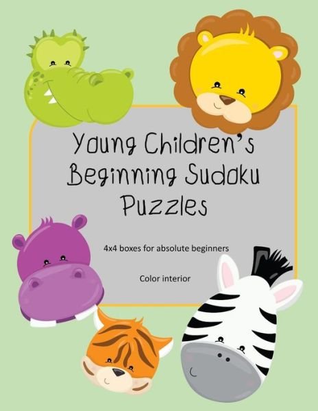Young Children's Beginning Sudoku Puzzles - L S Goulet - Böcker - Independently Published - 9781082801563 - 26 juli 2019