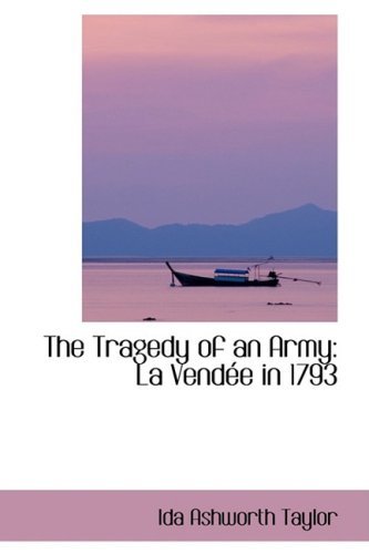 Cover for Ida Ashworth Taylor · The Tragedy of an Army: La Vendée in 1793 (Paperback Book) (2009)