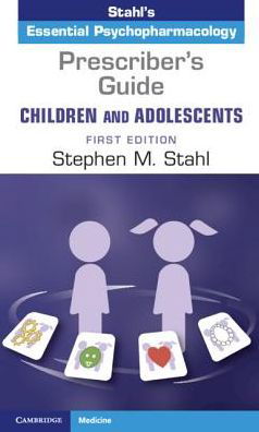 Cover for Stahl, Stephen M. (University of California, San Diego) · Prescriber's Guide – Children and Adolescents: Volume 1: Stahl's Essential Psychopharmacology (Paperback Bog) (2018)