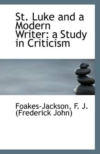 Cover for Foakes-jackson F. J. (Frederick John) · St. Luke and a Modern Writer: a Study in Criticism (Paperback Bog) (2009)