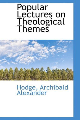 Cover for Hodge Archibald Alexander · Popular Lectures on Theological Themes (Paperback Book) (2009)