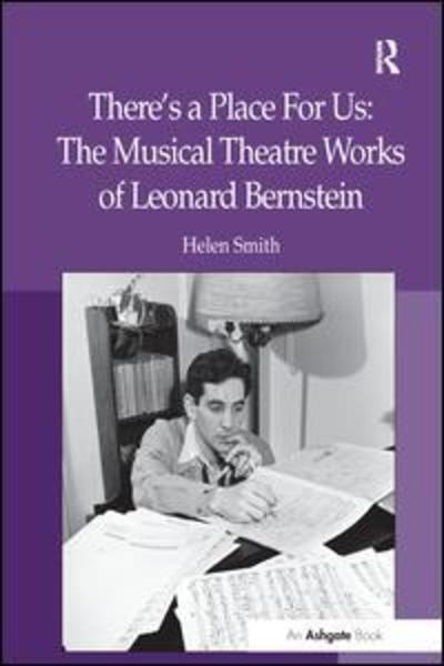 Cover for Helen Smith · There's a Place For Us: The Musical Theatre Works of Leonard Bernstein (Paperback Book) (2016)