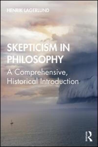 Cover for Lagerlund, Henrik (University of Western Ontario, Canada) · Skepticism in Philosophy: A Comprehensive, Historical Introduction (Paperback Book) (2020)