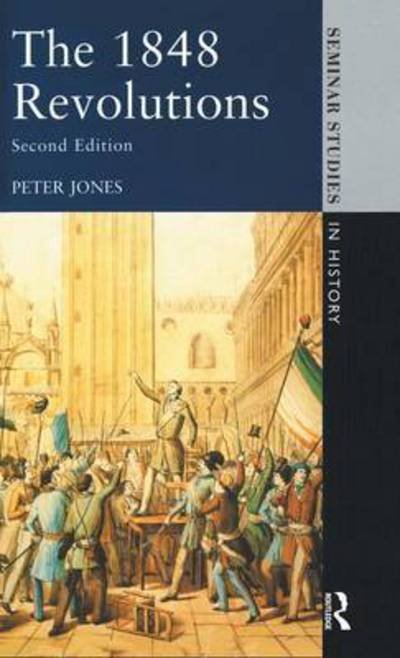 Cover for Peter Jones · The 1848 Revolutions - Seminar Studies (Gebundenes Buch) (2015)