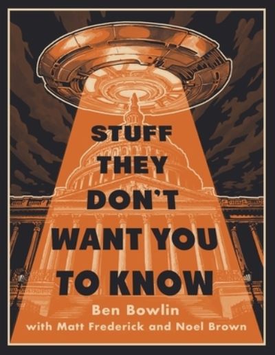 Cover for Ben Bowlin · Stuff They Don't Want You to Know (Hardcover bog) (2022)