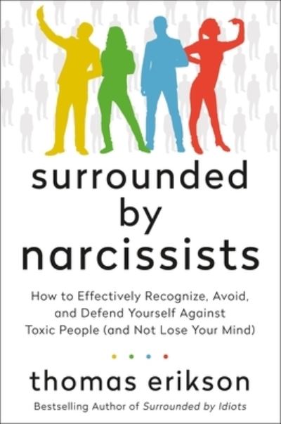 Cover for Thomas Erikson · Surrounded by Narcissists: How to Effectively Recognize, Avoid, and Defend Yourself Against Toxic People (and Not Lose Your Mind) [The Surrounded by Idiots Series] - The Surrounded by Idiots Series (Hardcover Book) (2022)