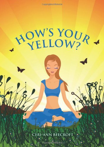 Cover for Ceri-ann Beecroft · How's Your Yellow? (Paperback Book) (2012)